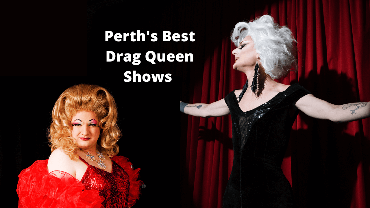 Perth Drag Queens – A Great Part of Your Next Event